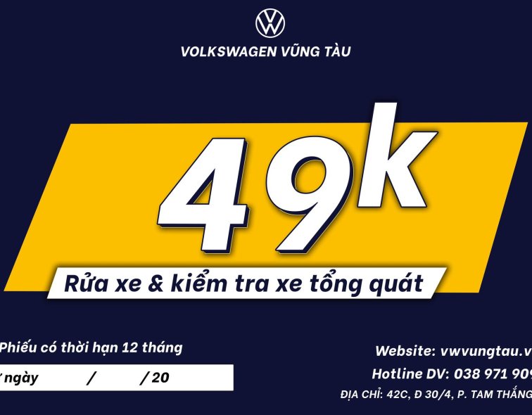 ƯU ĐÃI DỊCH VỤ CHĂM SÓC XE CHỈ 49.000Đ TẠI VOLKSWAGEN VŨNG TÀU
