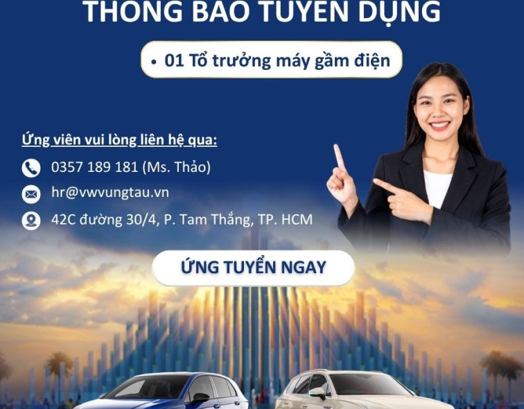 VOLKSWAGEN VŨNG TÀU TUYỂN TỔ TRƯỞNG MÁY GẦM ĐIỆN T5/2026