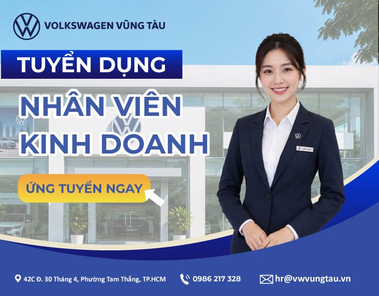 VOLKSWAGEN VŨNG TÀU TUYỂN DỤNG NHÂN VIÊN KINH DOANH